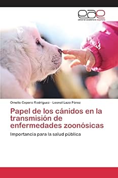 Paperback Papel de los cánidos en la transmisión de enfermedades zoonósicas [Spanish] Book