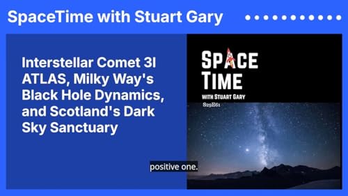 Interstellar Comet 3I ATLAS, Milky Way&rsquo;s Black Hole Dynamics, and Scotland&rsquo;s Dark Sky Sanctuary