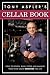 Tony Aspler's Cellar Book: How to Design, Build, Stock and Manage Your Wine Cellar Wherever You Live