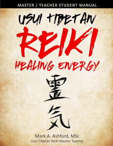 Usui Tibetan Reiki Healing Energy Master / Teacher Student Manual (Usui Tibetan Reiki Study Guides)