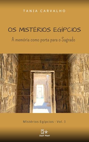 Os Mistérios Egípcios: A memória como porta para o Sagrado