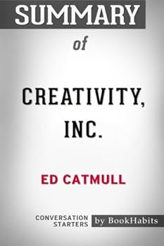 Paperback Summary of Creativity, Inc. by Ed Catmull | Conversation Starters Book