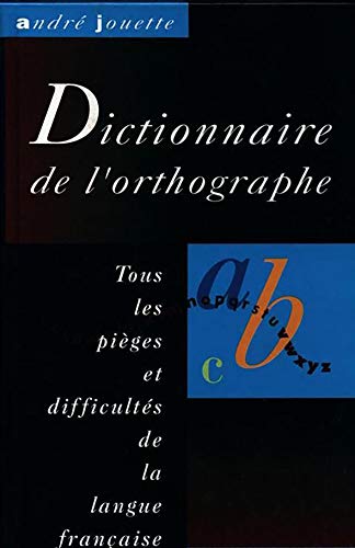 Dictionnaire de l'orthographe [French] 2724252632 Book Cover