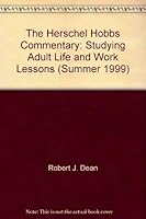 The Herschel Hobbs Commentary: Studying Adult Life and Work Lessons (Summer 1999) 0767349113 Book Cover