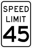 Speed Limit 45 - 12 x 18 Road Sign - 3M