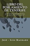 Libro del Poblamiento de Tenerife: Estudio del manuscrito de don Juan P&Atilde;&copy;rez Santos y don Jos&Atilde;&copy; Mar&Atilde;&shy;a de las Casas L&Atilde;&sup3;pez sobre libros parroquiales y escriban&Atilde;&shy;as (Tomo I) (Volume 2) (Spanish Edit