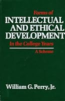 Forms of Ethical and Intellectual Development in the College Years: A Scheme