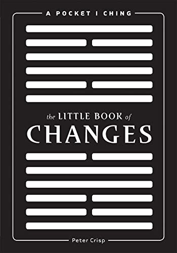 The Little Book of Changes: A Pocket I-Ching