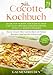 Produktbild Cocotte Kochbuch  65 Cocotte Rezepte von Fleisch, Fisch und vegetarischen Gerichten bis hin zu den leckersten Desserts: Das Le Creuset Mini Cocotte Buch mit feinen Rezepten rund um den Schmortopf