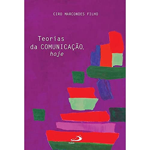 Teorias da comunicação hoje: