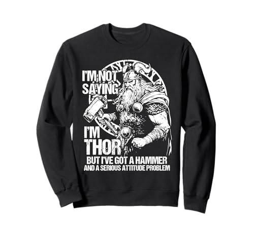 Funny Attitude Problem Thor Viking Norse Mythology Sweatshirt