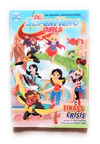 DC Super Hero Girls: Finals Crisis Volume 1 1401270212 Book Cover