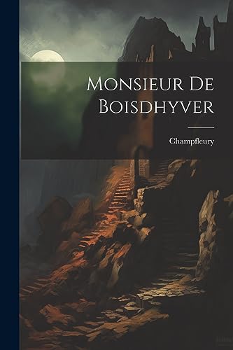 Monsieur De Boisdhyver (French Edition)
