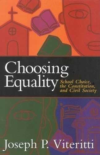 Buy Choosing Equality: School Choice, the Constitution, and Civil Society โ BookShops.in