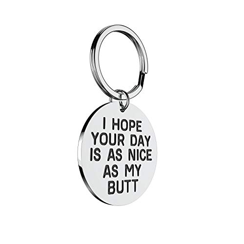 K9King I Hope Your Day is as Nice as Your Butt - Be Safe - Make Good Choices Stainless Steel Keychain Gift for New Driver or Graduation Key Ring Key Chain for Car Keys Pendant Gift for Women and Men