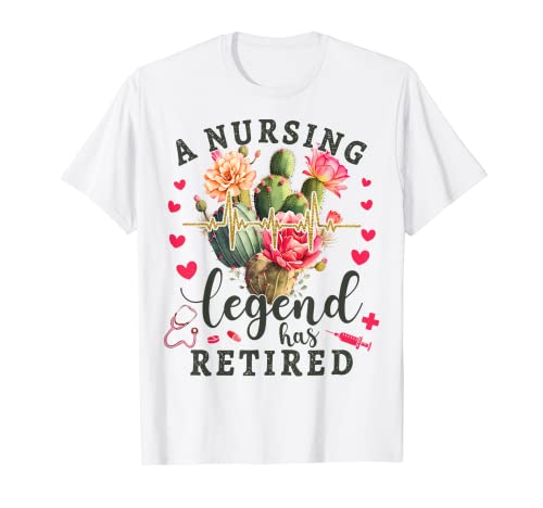 Retired Nurse 2023 A Nursing Legend Has Retired Cactus Lover Camiseta