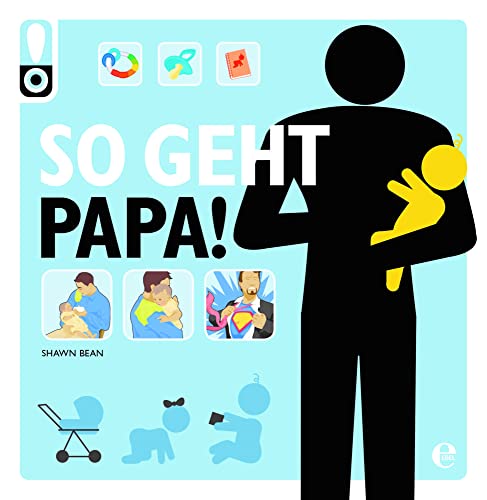 So geht Papa!  Das perfekte Geschenk für werdende Väter!  So geht das!