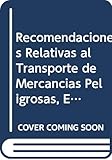  Recomendaciones Relativas Al Transporte De Mercancías Peligrosas, Enmienda 1: Manual De Pruebas Y Criterios (Recomendaciones Relativas Al Transporte De MercancÍas Peligrosas: Pruebas Y Criterios)
