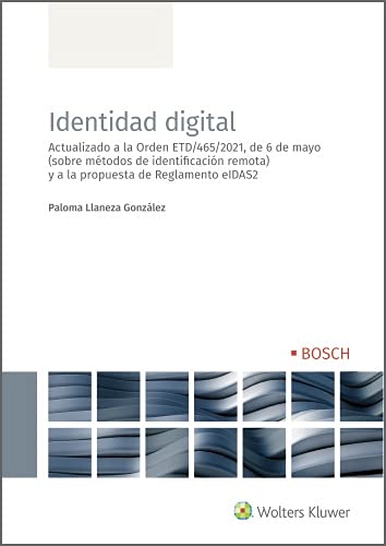 Identidad digital. Actualizado a la Orden ETD/465/2021, de 6 de mayo (sobre métodos de identificación remota) y a la propuesta de Reglamento eIDAS2