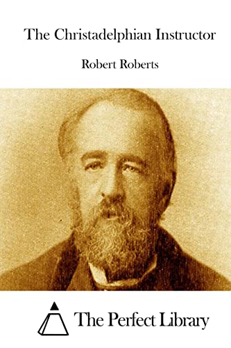 The Christadelphian Instructor (Perfect Library)
