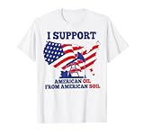 I Support American Oil From American Soil