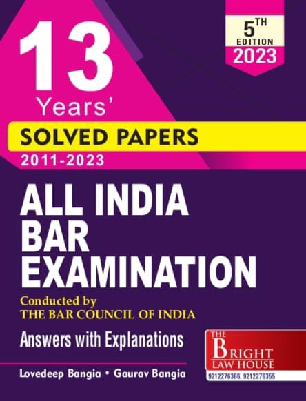 ALL INDIA BAR EXAMINATION SOLVED PAPERS (LATEST 2023 EDITION) AIBE (2011-2023) [PREVIOUS YEARS SOLVED PAPERS] [ANSWERS WITH EXPLANATIONS] {CONDUCTED BY THE BAR COUNCIL OF INDIA} – LATEST 2023 EDITION