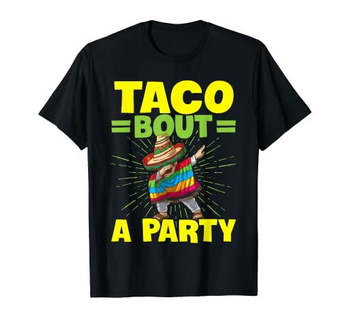 Taco Bout A Party Cinco De Mayo Mexican Taco Sombrero Mexico T-Shirt