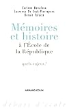  Mémoires et histoire à l\'École de la République - Quels enjeux ?: Quels enjeux ?