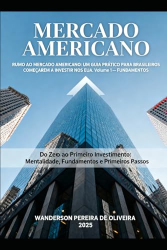 Do Zero ao Primeiro Investimento: Mentalidade, Fundamentos e Prim...