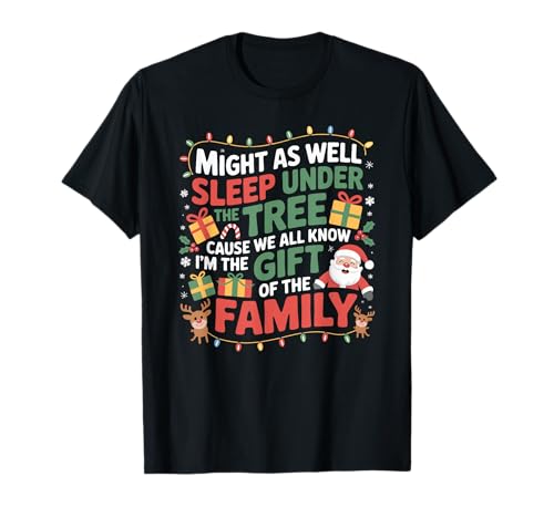 Might As Well Sleep Under The Tree Christmas Funny Xmas T-Shirt