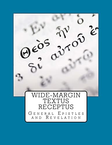 Wide-Margin Textus Receptus: General Epistles and Revelation (Volume 3)