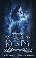 An Assassin's Destiny: A Reverse Harem Series (The Huntress Series) 1077219075 Book Cover