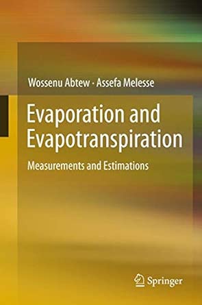 Evaporation and Evapotranspiration: Measurements and Estimations 2013th Edition book cover