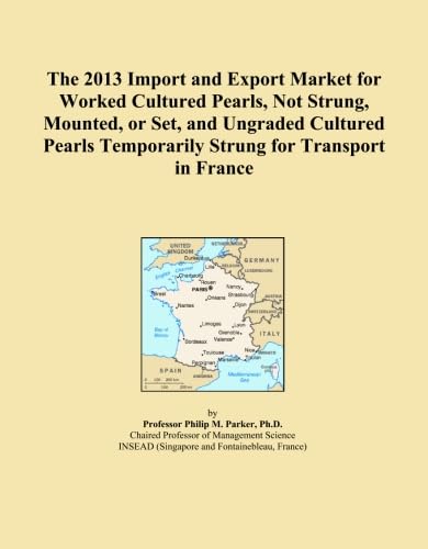  The 2013 Import and Export Market for Worked Cultured Pearls, Not Strung, Mounted, or Set, and Ungraded Cultured Pearls Temporarily Strung for Transport in France
