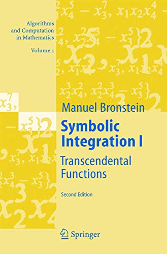 Symbolic Integration I: Transcendental Functions (Algorithms and Computation in Mathematics, 1)