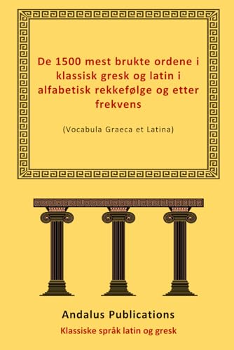  De 1500 mest brukte ordene i klassisk gresk og latin i alfabetisk rekkefølge og etter frekvens: (Vocabula Graeca et Latina)