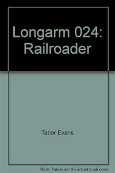 Longarm and the Railroaders - Book #24 of the Longarm