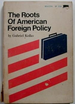 Paperback The Roots of American Foreign Policy: An Analysis of Power and Purpose. Book