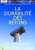  La durabilité des bétons (avec CD-ROM): Bases scientifiques pour la formulation de bétons durables dans leur environnement