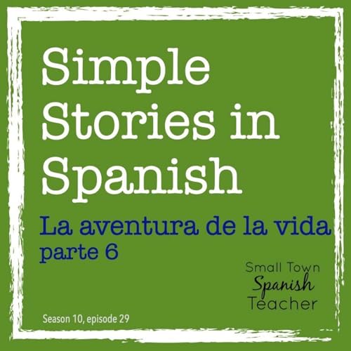 La aventura de la vida, parte 6