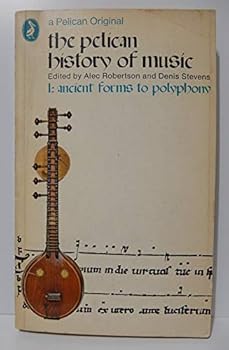 Mass Market Paperback Ancient Forms To Polyphony - The Pelican History Of Music, Volume I Book