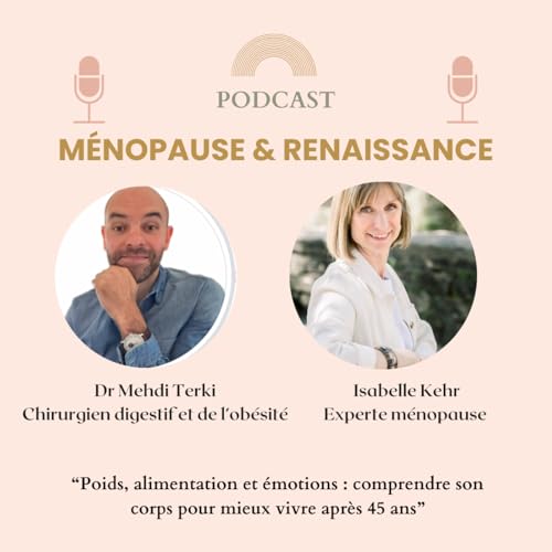 Poids, alimentation et &eacute;motions : comprendre son corps pour mieux vivre apr&egrave;s 45 ans, avec le Dr.Mehdi Terki