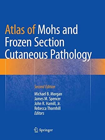 Atlas of Mohs and Frozen Section Cutaneous Pathology Second Edition 2018 Edition book cover