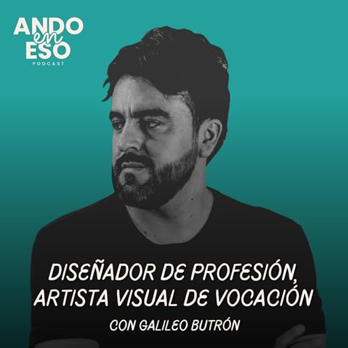 『46 | Diseñador de profesión, artista visual de vocación, con Galileo Butrón』のカバーアート