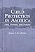 Child Protection in America: Past, Present, and Future