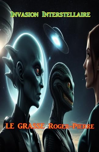 Invasion Interstellaire (French Edition)