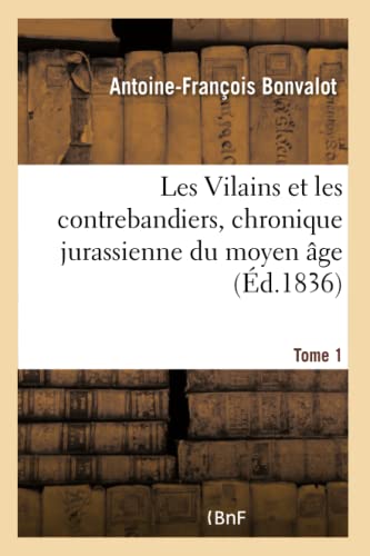 Les Vilains et les contrebandiers, chronique jurassienne du moyen âge (French Edition)