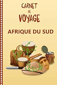 Carnet de Voyage Afrique du Sud : Journal de Bord, 108 Pages ILLUSTREES Cahier d'Activit?s Vacances ? Remplir, Livre de Suivi de Son Voyage, Cadeau ? Offrir Fabriqu? en France