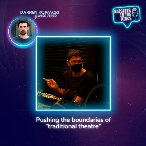 Pushing the boundaries of &ldquo;traditional theatre&rdquo; - with guest host Daniel Story