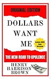 dollars want me (annotated): the new road to opulence (english edition)